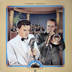 Big Bands: Tommy Dorsey