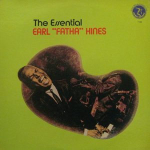 The Essential Earl "Fatha" Hines