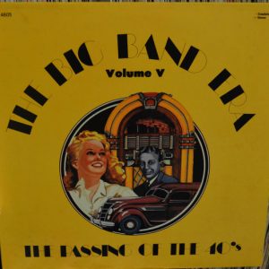 The Big Band Era - Volume 5 - The Passing Of The 40's