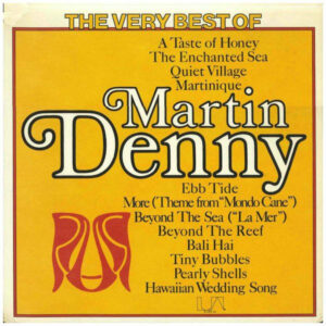 The Very Best Of Martin Denny