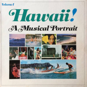 Hawaii ! A Musical Portrait Volume 1