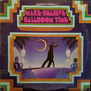 Make-Believe Ballroom Time Music Of The 20's