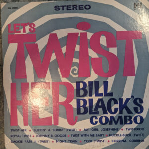 Bill Black's Record Hop / Let's Twist Her