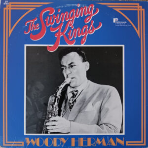 The Swinging Kings Vol 1 Woody Herman And Les Brown