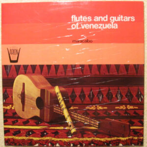 Flutes And Guitars Of Venezuela