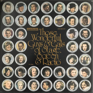 Those Wonderful Guys & Gals Of Stage, Screen & Radio