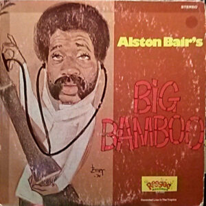 Alston Bair's Big Bamboo (Recorded Live In The Tropics)