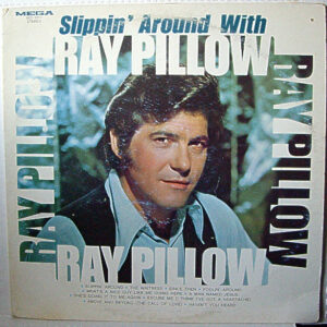 Slippin' Around With Ray Pillow