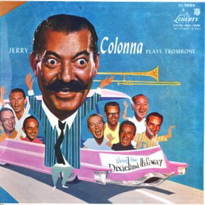 Jerry Colonna Plays Trombone Along The Dixieland Hi-Fi-Way