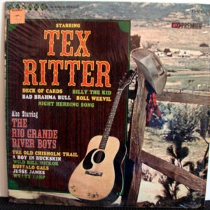 Tex Ritter Sings - Also Starring The Rio Grande River Boys