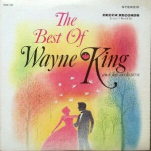 The Best Of Wayne King And His Orchestra