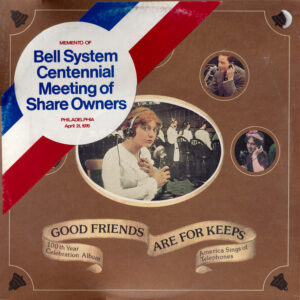 100th Year Celebration Album - Good Friends Are For Keeps - America Sings Of Telephones
