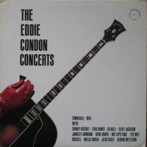 The Eddie Condon Concerts (Town Hall 1944)