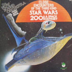 The Now Sound Orchestra Present Music From Close Encounters Of The Third Kind / Star Wars / 2001 A Space Odyssey