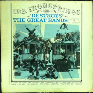 Ira Ironstrings Destroys The Great Bands