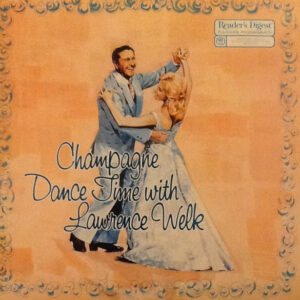 Champagne Dance Time With Lawrence Welk