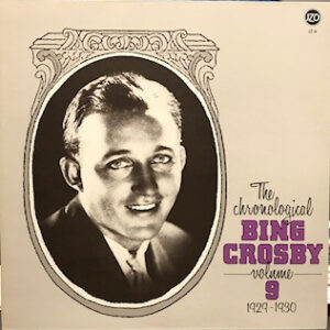 The Chronological Bing Crosby Volume 9 1929-1930