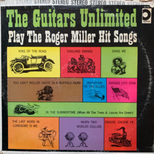 The Guitars Unlimited Play The Roger Miller Hit Songs