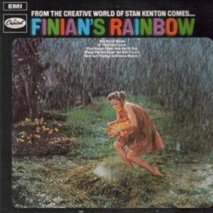From The Creative World Of Stan Kenton Comes... Finian's Rainbow