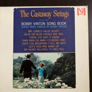 The Castaway Strings Play The Bobby Vinton Song Book