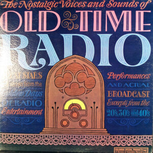 The Nostalgic Voices And Sounds Of Old Time Radio