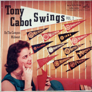 Tony Cabot Swings On The Campus, Volume 2: Midwest