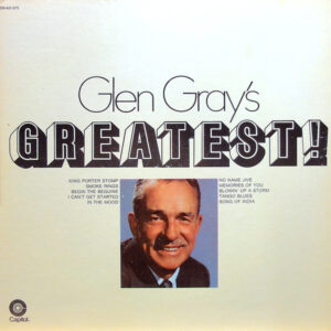Glen Gray's Greatest!