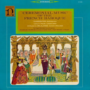 Ceremonial Music Of The French Baroque