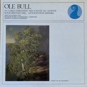 En Jubileumskonsert Med Kjente Og Ukjente Komposisjoner Inkl. «Sæterjentens Søndag»