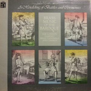 A Heralding Of Battles And Ceremonies (Brass Music Of The Baroque)