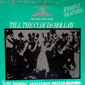 Till The Clouds Roll By / Gentlemen Prefer Blondes