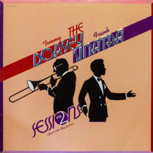 The Dorsey / Sinatra Sessions Vol. 2 (July 17, 1940 - May 28, 1941)