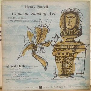 Come Ye Sons Of Art: Ode For The Birthday Of Queen Mary - Rejoice In The Lord Alway: Bell Anthem - My Beloved Spake: Anthem