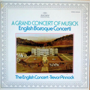A Grand Concert Of Musick (English Baroque Concerti)