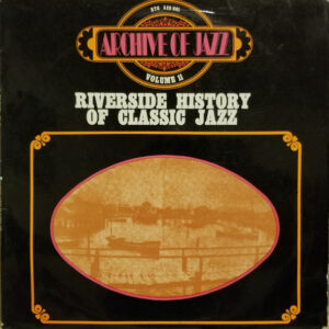 Archive Of Jazz Volume 11 - Riverside History Of Classic Jazz