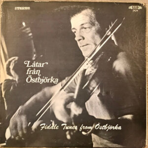 Låtar Från Östbjörka = Fiddle Tunes From Östbjörka