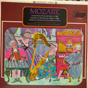 Concerto For Flute And Harp, K. 299 / Fantasia For Mechanical Organ, K. 608 / Adagio For Glass Harmonica Solo, K. 617a