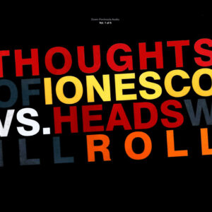  Thoughts Of Ionesco vs. Heads Will Roll 
