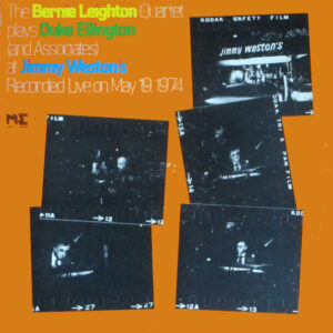 The Bernie Leighton Quartet Plays Duke Ellington (And Associates) At Jimmy Weston's