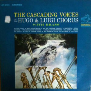 The Cascading Voices Of The Hugo & Luigi Chorus-With Brass