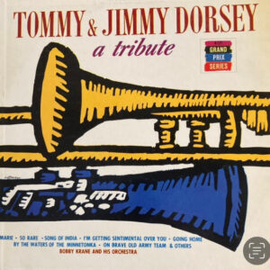 A Tribute To Tommy & Jimmy Dorsey