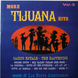 More Tijuana Hits Vol. 3