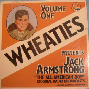 Wheaties Presents: Jack Armstrong "The All-American Boy" Original Radio Broadcasts