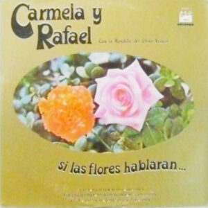 Si Las Flores Hablaran ...