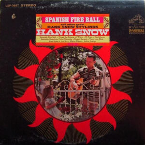 Spanish Fire Ball And Other Great Hank Snow Stylings