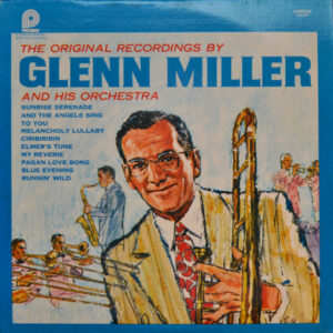 The Original Recordings By Glenn Miller And His Orchestra