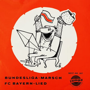 Bundesliga-Marsch / FC Bayern-Lied