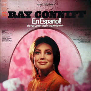 Ray Conniff En Español! The Ray Conniff Singers Sing It In Spanish