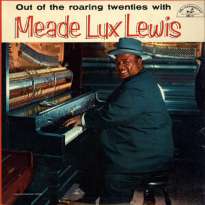 Out Of The Roaring Twenties With Meade Lux Lewis