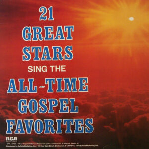21 Great Stars Sing The All-Time Gospel Favorites